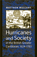 Hurricanes and Society in the British Greater Caribbean 1624-1783