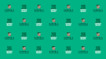 Loyola's logo and 'More Than Ready. Loyola Ready' slogan tiled on green backdrop