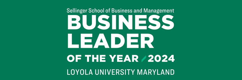 Sellinger School of Business and Management Business Leader of the Year 2024. Loyola University Maryland