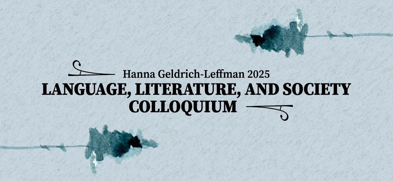 Hanna Geldrich-Leffman 2025. Language, Literature, and Society Colloquium.