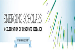 Emerging Scholars: A Celebration of Graduate Research