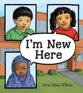 Book cover of I'm New Here showing pictures of three racially/ethnically diverse children in front of a school