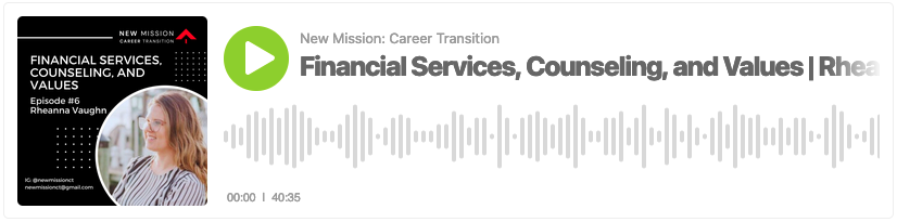 Podcast screen for New Mission: Career Transitiion podcast featuring Rheanna Vaughn talking about Financial Services , Counseling, and Values